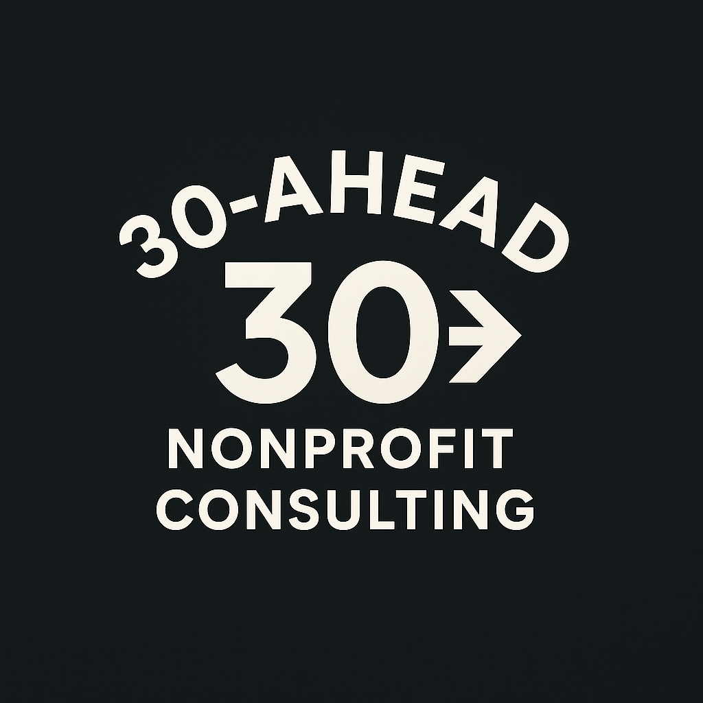 30-AHEAD NONPROFIT MANAGEMENT CONSULTING